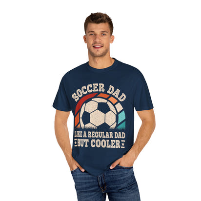 Cooler Soccer Dad T-Shirt, Funny Dad Tee, Soccer Gift, Father's Day Shirt, Gift for Soccer Enthusiast, Unisex T-Shirt