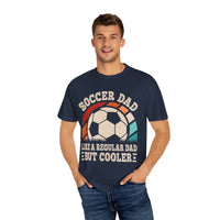 Cooler Soccer Dad T-Shirt, Funny Dad Tee, Soccer Gift, Father's Day Shirt, Gift for Soccer Enthusiast, Unisex T-Shirt