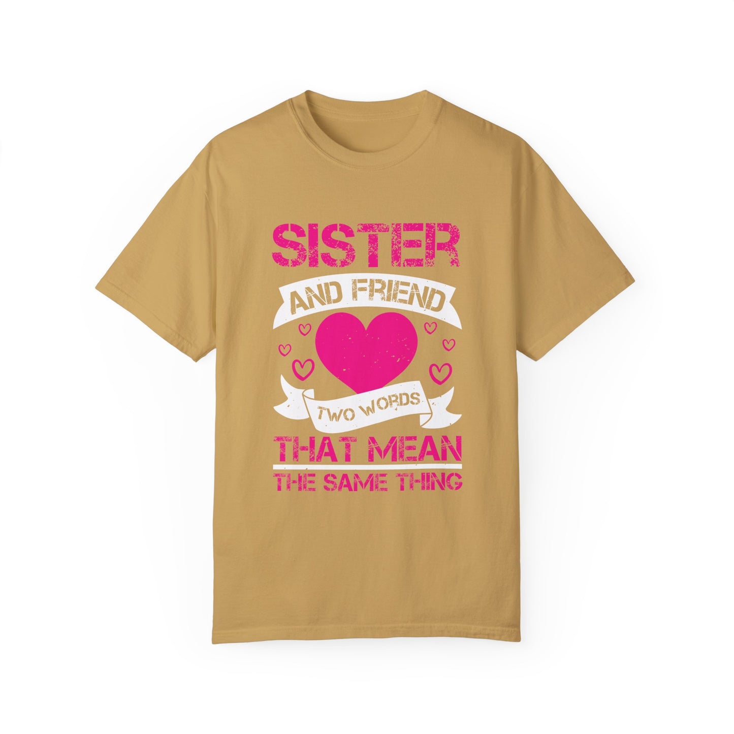 (Sister) Unisex Garment-Dyed T-shirt