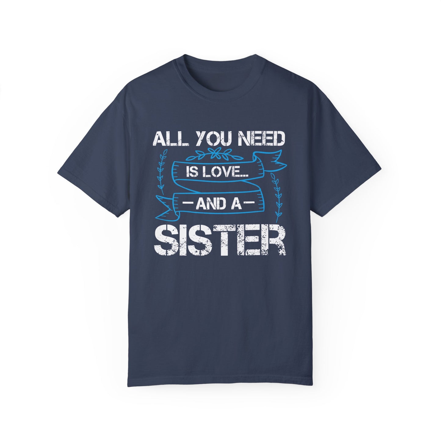 (Sister) Unisex Garment-Dyed T-shirt